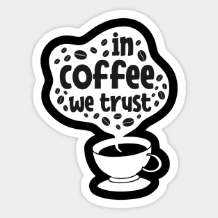 In coffee we trust Sticker